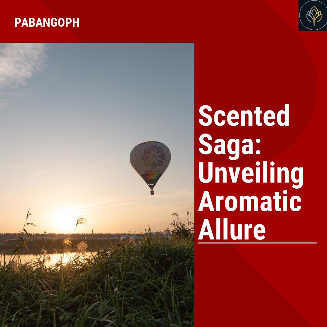 Scented Saga: Unveiling Aromatic Allure – PabangoPH
