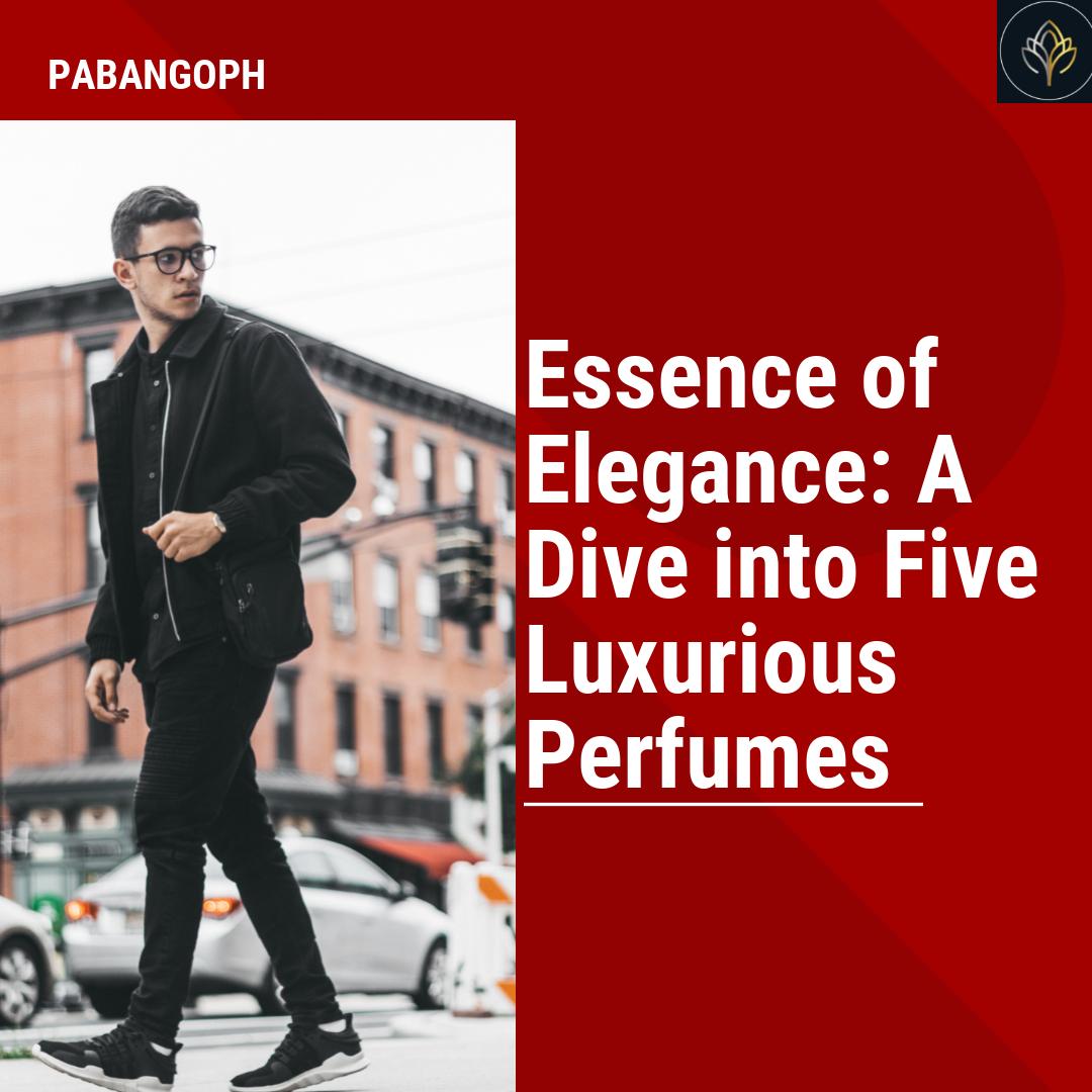 Essence of Elegance: A Dive into Five Luxurious Perfumes – PabangoPH