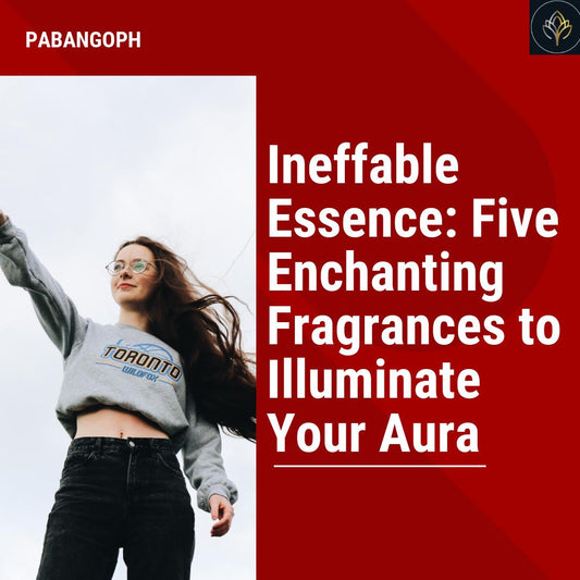 Ineffable Essence: Five Enchanting Fragrances to Illuminate Your Aura