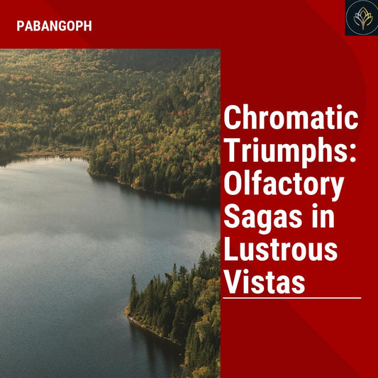 Chromatic Triumphs: Olfactory Sagas in Lustrous Vistas