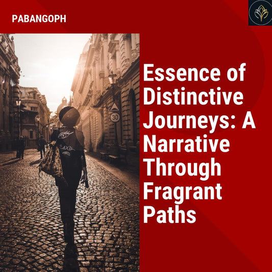 Essence of Distinctive Journeys: A Narrative Through Fragrant Paths