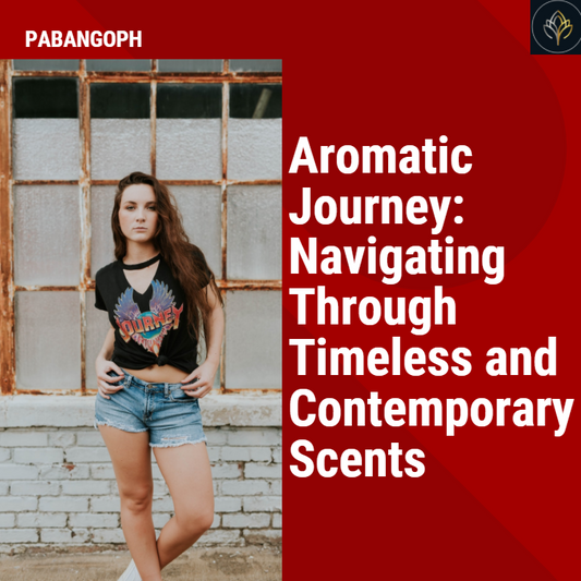 Aromatic Journey: Navigating Through Timeless and Contemporary Scents