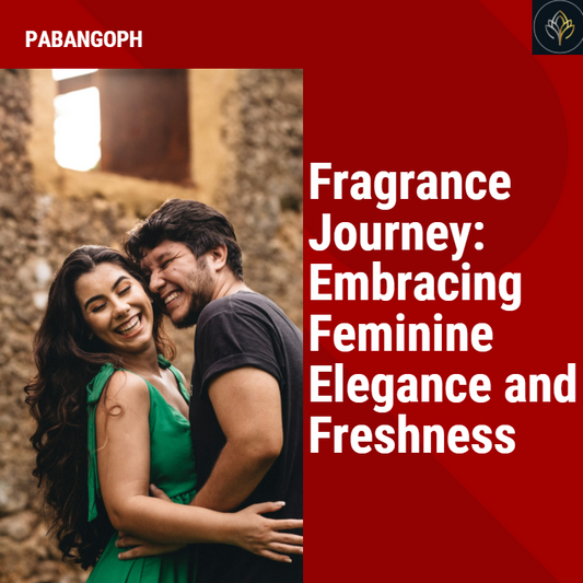 Fragrance Journey: Embracing Feminine Elegance and Freshness