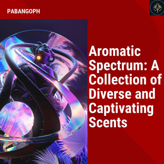 Aromatic Spectrum: A Collection of Diverse and Captivating Scents