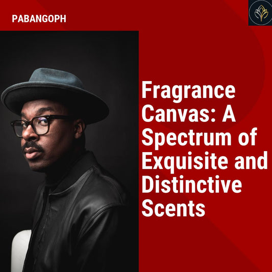 Fragrance Canvas: A Spectrum of Exquisite and Distinctive Scents