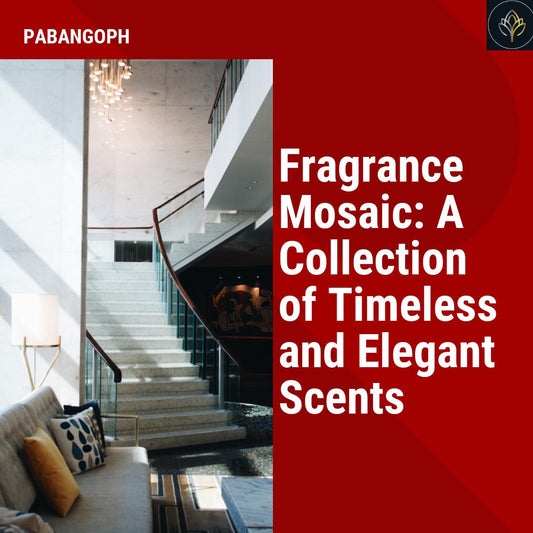 Fragrance Mosaic: A Collection of Timeless and Elegant Scents