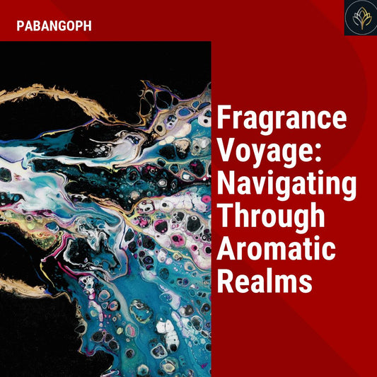 Fragrance Voyage: Navigating Through Aromatic Realms