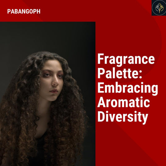 Fragrance Palette: Embracing Aromatic Diversity