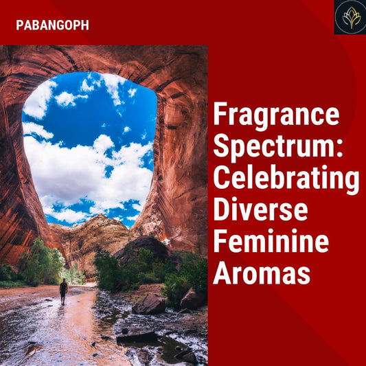 Fragrance Spectrum: Celebrating Diverse Feminine Aromas