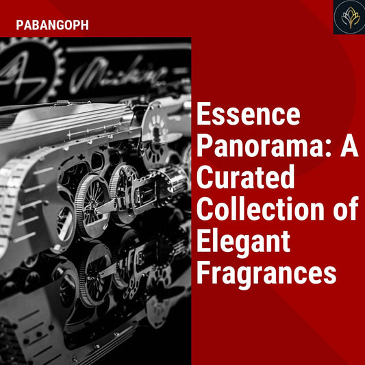 Essence Panorama: A Curated Collection of Elegant Fragrances