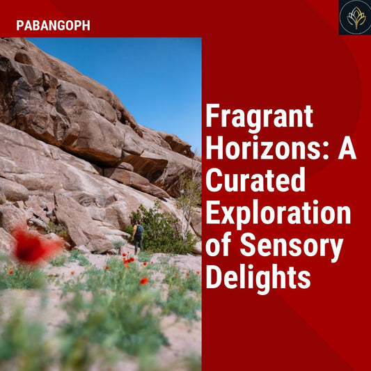 Fragrant Horizons: A Curated Exploration of Sensory Delights