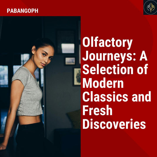 Olfactory Journeys: A Selection of Modern Classics and Fresh Discoveries