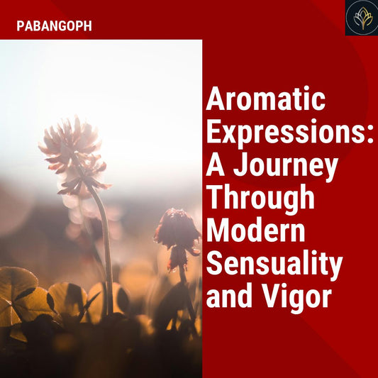 Aromatic Expressions: A Journey Through Modern Sensuality and Vigor