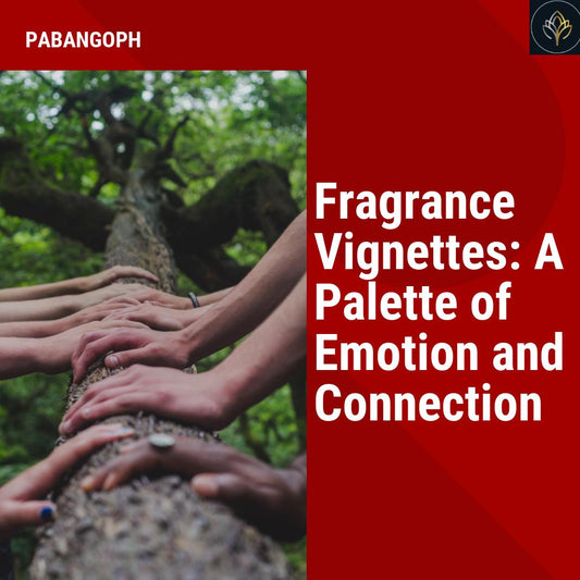 Fragrance Vignettes: A Palette of Emotion and Connection