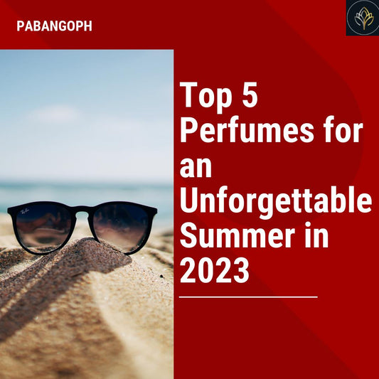 Top 5 Perfumes for an Unforgettable Summer in 2023