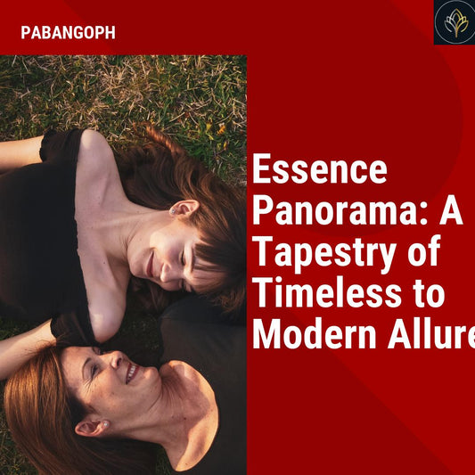 Essence Panorama: A Tapestry of Timeless to Modern Allure