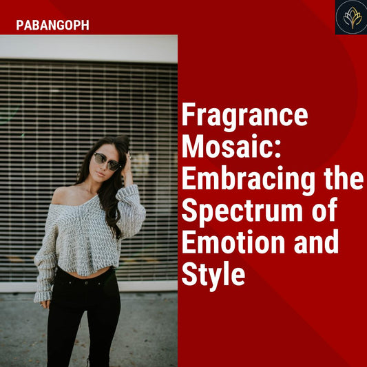 Fragrance Mosaic: Embracing the Spectrum of Emotion and Style