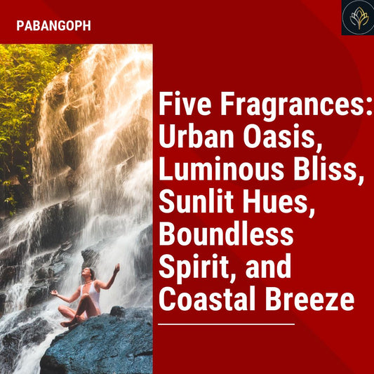 Five Fragrances: Urban Oasis, Luminous Bliss, Sunlit Hues, Boundless Spirit, and Coastal Breeze