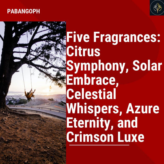 Five Fragrances: Citrus Symphony, Solar Embrace, Celestial Whispers, Azure Eternity, and Crimson Luxe