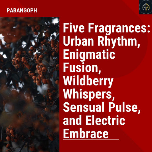 Five Fragrances: Urban Rhythm, Enigmatic Fusion, Wildberry Whispers, Sensual Pulse, and Electric Embrace