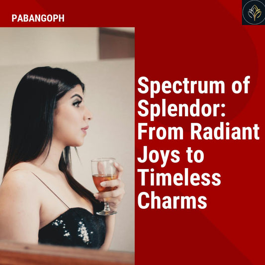 Spectrum of Splendor: From Radiant Joys to Timeless Charms