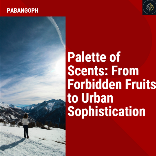 Palette of Scents: From Forbidden Fruits to Urban Sophistication