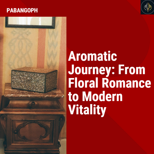 Aromatic Journey: From Floral Romance to Modern Vitality