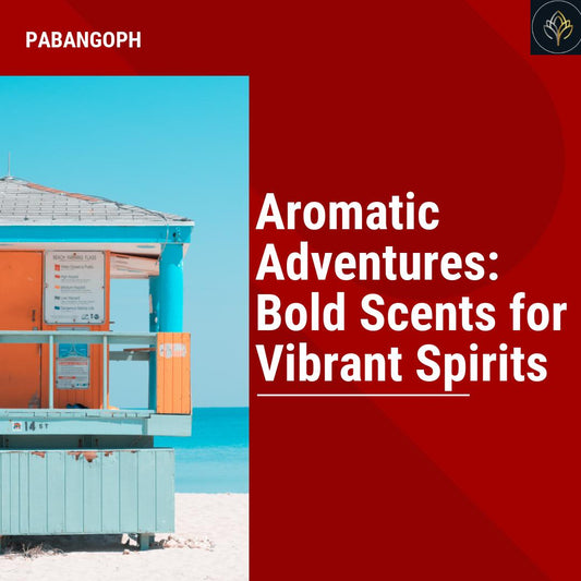 Aromatic Adventures: Bold Scents for Vibrant Spirits