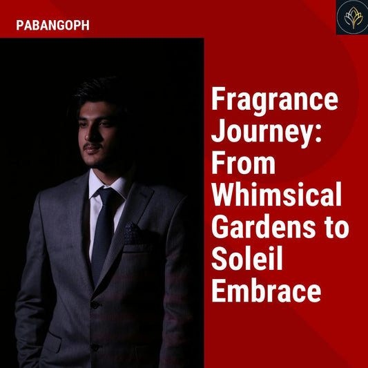 Fragrance Journey: From Whimsical Gardens to Soleil Embrace