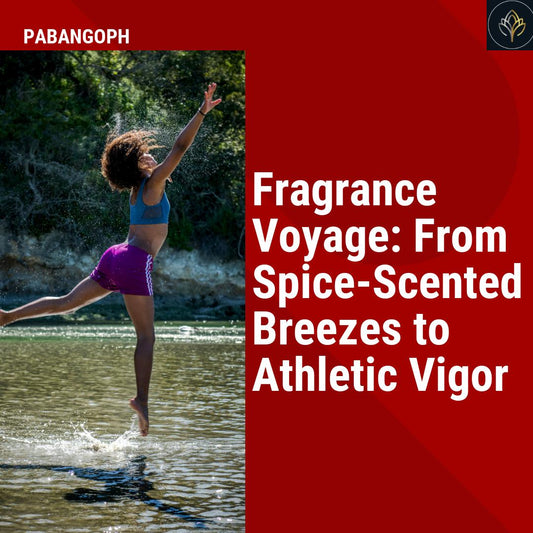 Fragrance Voyage: From Spice-Scented Breezes to Athletic Vigor