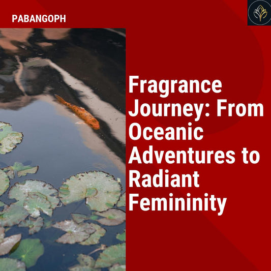 Fragrance Journey: From Oceanic Adventures to Radiant Femininity