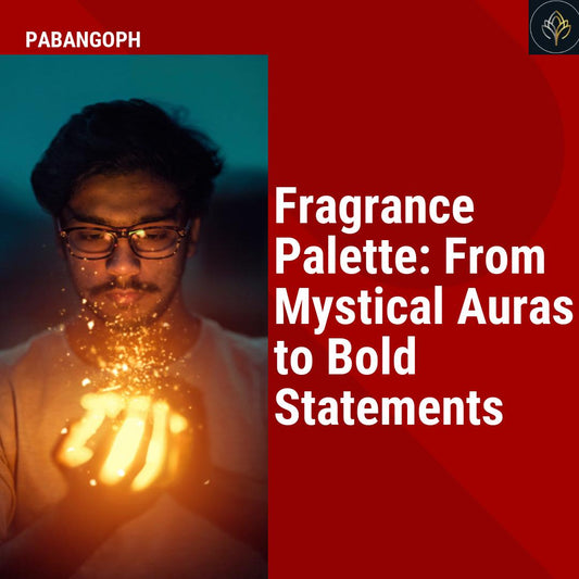 Fragrance Palette: From Mystical Auras to Bold Statements