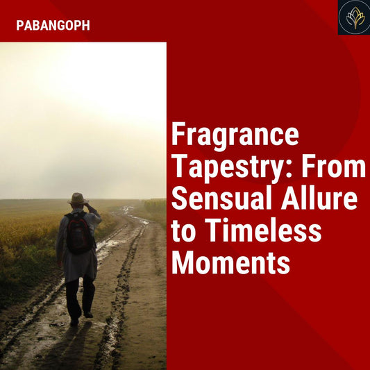 Fragrance Tapestry: From Sensual Allure to Timeless Moments