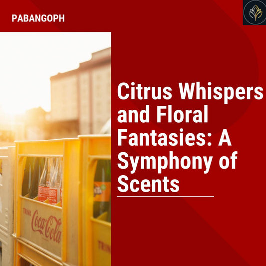 Citrus Whispers and Floral Fantasies: A Symphony of Scents