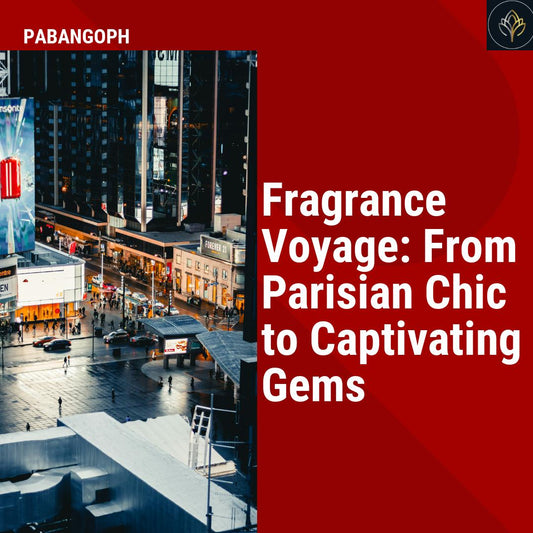 Fragrance Voyage: From Parisian Chic to Captivating Gems