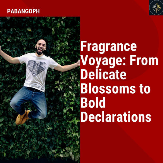 Fragrance Voyage: From Delicate Blossoms to Bold Declarations