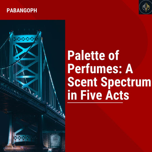 Palette of Perfumes: A Scent Spectrum in Five Acts