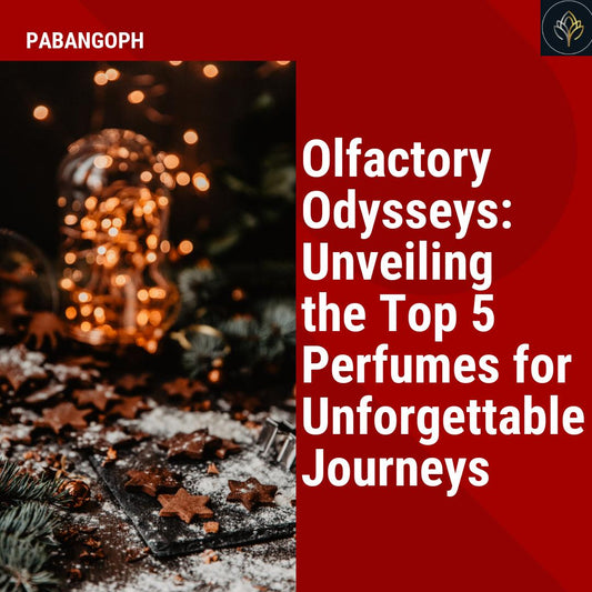 Olfactory Odysseys: Unveiling the Top 5 Perfumes for Unforgettable Journeys