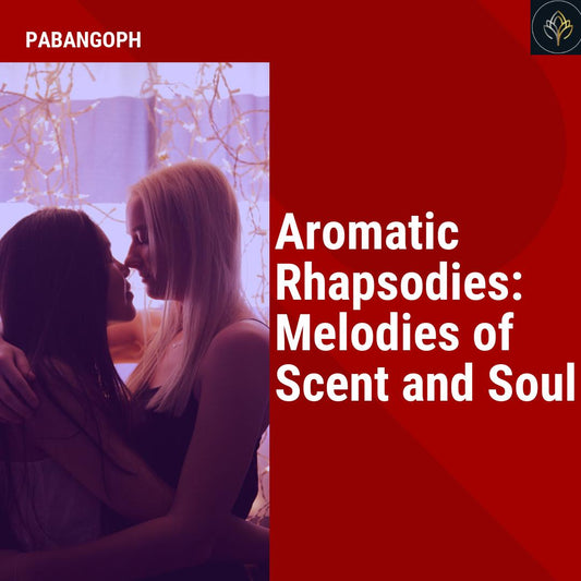 Aromatic Rhapsodies: Melodies of Scent and Soul