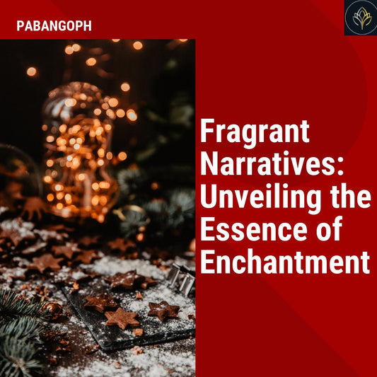 Fragrant Narratives: Unveiling the Essence of Enchantment