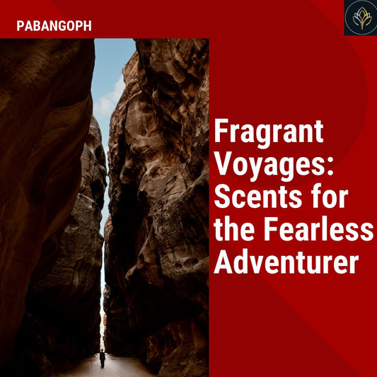 Fragrant Voyages: Scents for the Fearless Adventurer