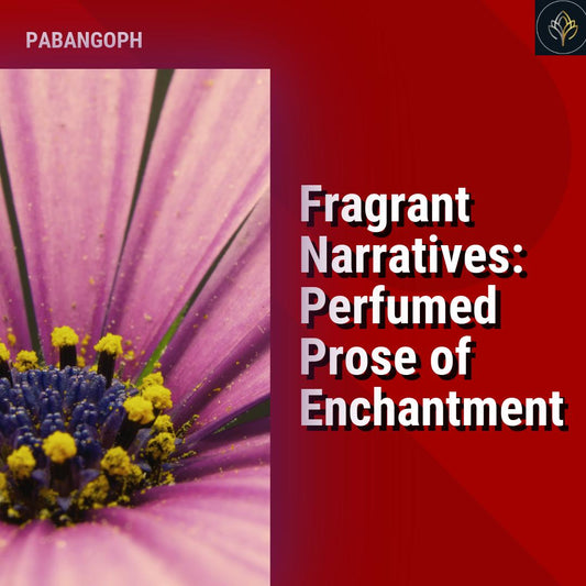 Fragrant Narratives: Perfumed Prose of Enchantment