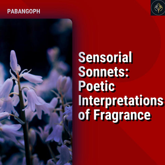 Sensorial Sonnets: Poetic Interpretations of Fragrance