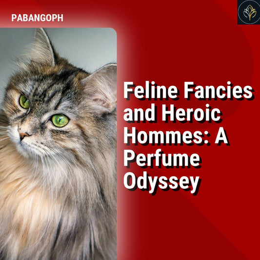 Feline Fancies and Heroic Hommes: A Perfume Odyssey