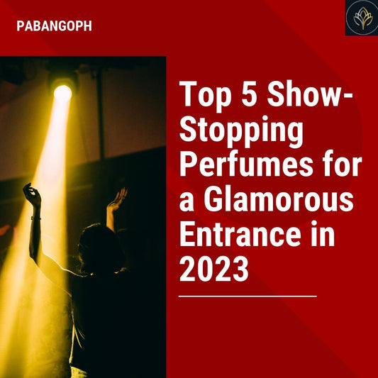 Top 5 Show-Stopping Perfumes for a Glamorous Entrance in 2023