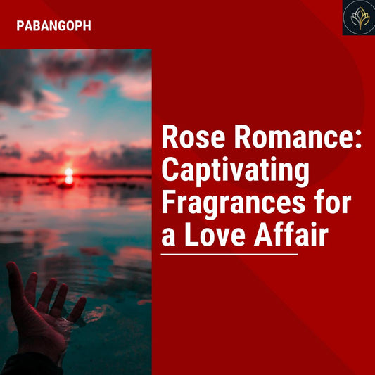 Rose Romance: Captivating Fragrances for a Love Affair