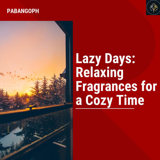 Lazy Days: Relaxing Fragrances for a Cozy Time