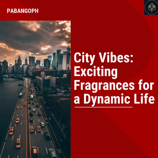 City Vibes: Exciting Fragrances for a Dynamic Life