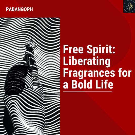 Free Spirit: Liberating Fragrances for a Bold Life