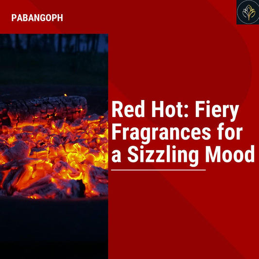 Red Hot: Fiery Fragrances for a Sizzling Mood